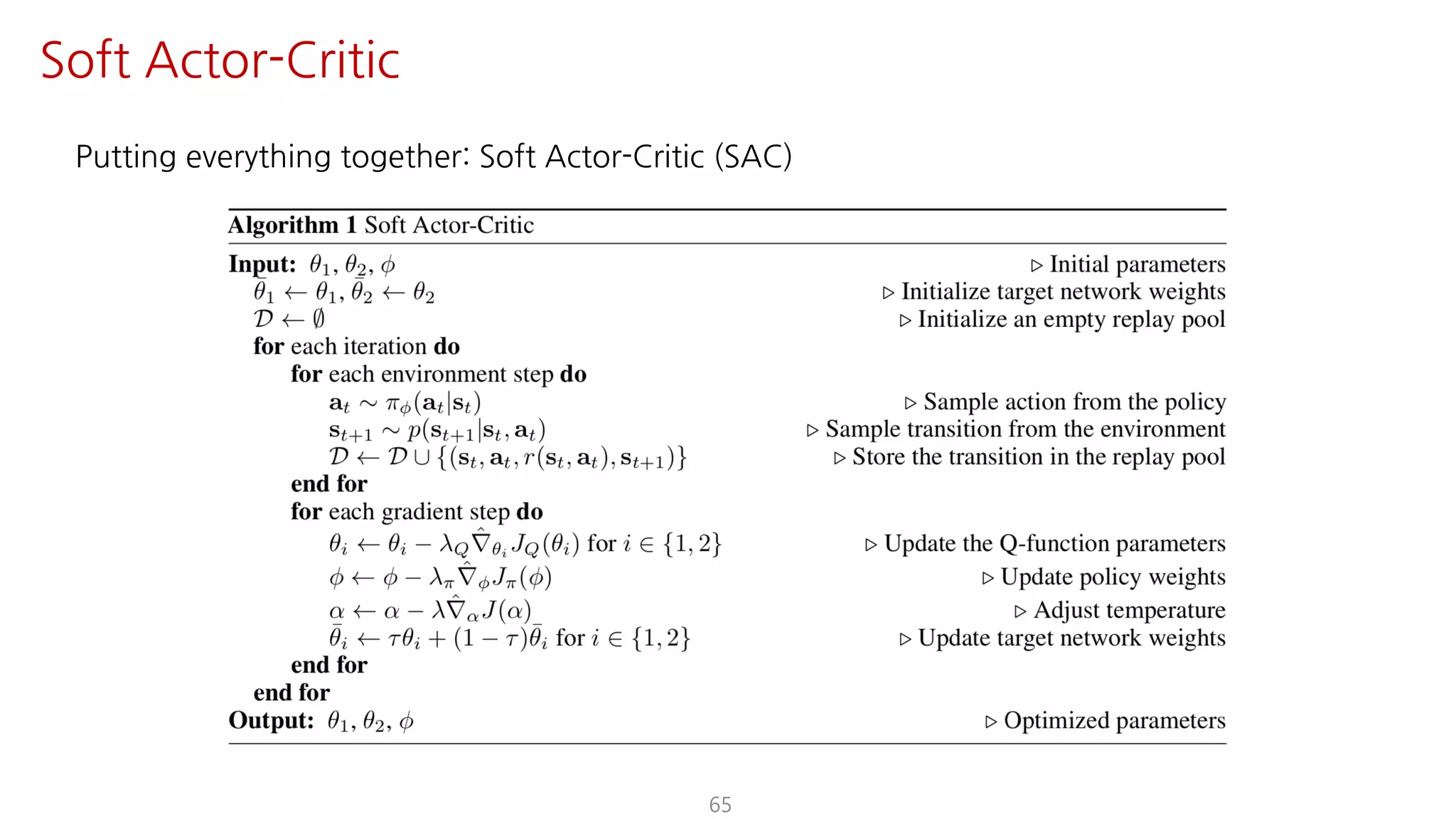 Putting everything together: Soft Actor-Critic (SAC)
65
Soft Actor-Critic
 