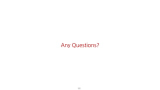 68
Any Questions?
 