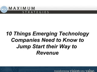 10 Things Emerging Technology Companies Need to Know to Jump Start their Way to  Revenue 