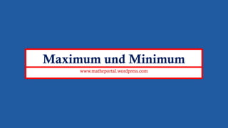 Maximum und minimum