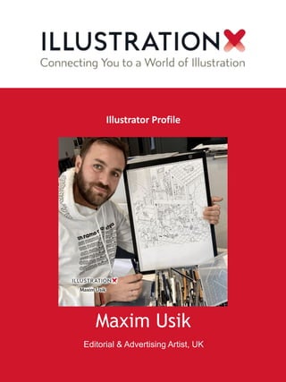 Maxim Usik
Editorial & Advertising Artist, UK
Illustrator Profile
 