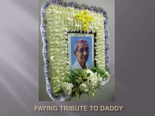 Paying tribute to Daddy 