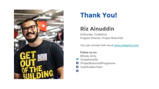 Thank You!
Riz Ainuddin
 