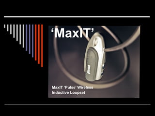 ‘ MaxIT’ MaxIT ‘Pulse’ Wireless Inductive Loopset 