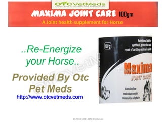 MAXIMA JOINT CARE 100gmA Joint health supplement for Horse ..Re-Energize  your Horse.. Provided By Otc Pet Meds http://www.otcvetmeds.com © 2010-2011 OTC Pet Meds 
