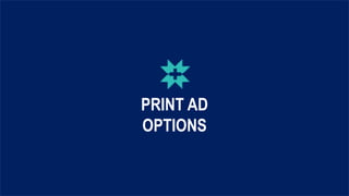 PRINT AD
OPTIONS
 