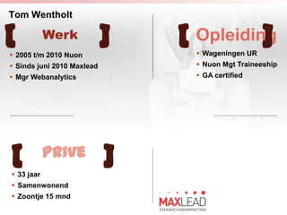 Tom Wentholt<br />[<br />[<br />]<br />]<br />Opleiding<br />Werk<br />Wageningen UR<br />NuonMgtTraineeship<br />GA certi...