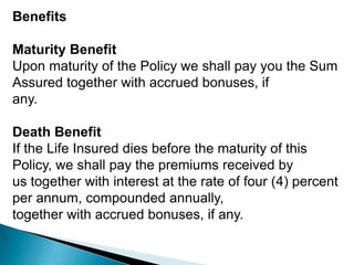 Life MakerThe option to INCREASE SUM ASSURED on any policy anniversary during the term of your policy.