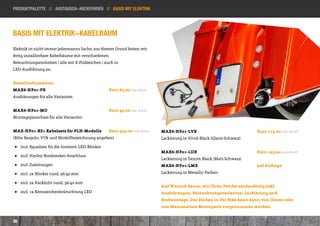 Produktpalette // Austausch-heckfender // Basis mit elektrik




Basis mit Elektrik-Kabelbaum
Elektrik ist nicht immer jedermanns Sache; aus diesem Grund bieten wir
fertig installierbare Kabelbäume mit verschiedenen
Beleuchtungseinheiten ( alle mit E-Prüfzeichen ) auch in
LED-Ausführung an.


Bestellinformation:
MAX6-HF01-FR            					Euro 65,00 inkl. MwSt*
Ausfräsungen für alle Varianten


MAX6-HF01-MO 					                                 Euro 40,00 inkl. MwSt*
Montagepauschale für alle Varianten


MAX-HF01-KS1 Kabelsatz für FLH-Modelle 	           Euro 350,00 inkl. MwSt*   MAX6-HF01-LVB 					                         Euro 175,00 inkl. MwSt*
(Bitte Baujahr, VIN und Modellbezeichnung angeben)                           Lackierung in Vivid-Black (Glanz-Schwarz)

 ]] incl. Equalizer für die hinteren LED-Blinker
                                                                             MAX6-HF01-LDB 					                         Euro 195,00 inkl. MwSt*
 ]] incl. Harley-Bordstecker-Anschluss
                                                                             Lackierung in Denim Black (Matt-Schwarz)
 ]] incl. Zuleitungen                                                        MAX6-HF01-LME	        				                  auf Anfrage
 ]] incl. 2x Blinker rund, 36/40 mm                                          Lackierung in Metallic-Farben

 ]] incl. 2x Rücklicht rund, 36/40 mm
                                                                             Auf Wunsch bauen wir Ihren Fender einbaufertig inkl.
 ]] incl. 1x Kennzeichenbeleuchtung LED                                      Ausfräsungen, Beleuchtungsvarianten, Lackierung und
                                                                             Endmontage. Der Einbau in Ihr Bike kann dann von Ihnen oder
                                                                             von Maxomation Motorparts vorgenommen werden.


36
 
