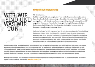 maxomation motorparts

Wer wir                                             Wie alles begann….
                                                    Im Jahre 2005 habe ich nach langjähriger Pause wieder begonnen Motorrad zu fahren.


sind und                                            Nach einer Honda Shadow (so zum eingewöhnen) habe ich mir 2006 eine HD®-Streetbob®
                                                    zugelegt; diese wurde dann je nach Anforderung an die geplante Tour zum „Reisemobil“


was wir                                             aufgerüstet; abnehmbare Frontscheibe, Sturzbügel, Touring-Sitzbank, abnehmbares
                                                    Koffersystem, Gepäckträger. Aber ein reinrassiges Touringbike (ca. 22000 km in 18



 tun
                                                    Monaten) war sie deswegen noch lange nicht.


                                                    Nach einer Probefahrt bei HD®-Regensburg habe ich mich dann in 2008 zum Kauf einer Road-King®
                                                    Standard mit ABS und 96 CUI entschlossen. Ich wollte einen Tourer, der schon einigermassen
                                                    ausgestattet war. Ob mit oder ohne Scheibe; der Wechsel entschied sich in Sekunden. Neidisch war
                                                    ich eigentlich nur auf die E-Glide® und Street-Glide®-Fahrer; die hatten doch für noch schlechteres
                                                    Wetter eine schicke Verkleidung und geile Musik war auch noch an Bord. Kurzum entschied ich
                                                    mich im Mutterland der Touringbikes eine „Detachable Frontfairing“ zu kaufen.


Als das Teil dann eintraf, war die Begeisterung erstmal gross, war doch der Wechsel zwischen Road-King® mit Scheibe und Street-Glide®-Look in einer
Minute durchzuführen. Viele sprachen mich auf „(m)ein neues Bike“ an. Nach einigen Worten der Aufklärung kamen von Interessenten, die diese
Flexibilität verstanden und zu schätzen wussten, mehr und mehr Anfragen, mit der Bitte doch ein individuelles Angebot zu erstellen. Nach einigen
Aufträgen musste ich leider feststellen, daß mein Lieferant nicht ganz über die von meinen Kunden gewünschte und erwartete Flexibilität verfügte;
außerdem gab es lange Lieferzeiten, der Dollar schwankte und eine einmal bestellte Verkleidung konnte nicht mehr umgerüstet werden.


Wir haben also bis Anfang 2010 abnehmbare Frontverkleidungen importiert und uns dann entschieden diese Art von Verkleidung hier in Landshut /
Bayern / Deutschland selbst zu bauen. also MADE in GERMANY!



4
 
