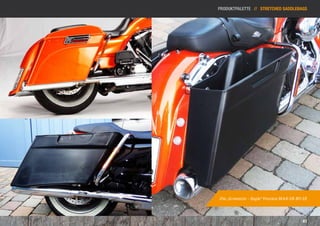 Produktpalette // Stretched Saddlebags




Die „Screamin – Eagle“ Version MAX-SB-BO-SE




                                        41
 