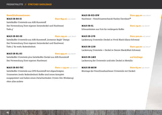 Produktpalette // Stretched Saddlebags



Bestellinformationen:                                                           MAX-SB-HD-HW 					Euro 495,00 inkl. MwSt*	
MAX-SB-BO-SI 					Euro 895,00 inkl. MwSt*                                       Hardware – Verschlussmechanik Harley-Davidson®
Sattelkoffer-Unterteile aus ABS-Kunststoff 						
(bei Verwendung Ihrer eigenen Seriendeckel und Hardware)			 MAX-SB-SL 						Euro 79,00 inkl. MwSt* 		
Tiefe 4“                                                                        Scheuerleisten aus V2A für verlängerte Koffer


MAX-SB-BO-SE 					Euro 795,00                                     inkl. MwSt*   MAX-SB-LVB           					Euro 300,00 inkl. MwSt* 	
Sattelkoffer-Unterteile aus ABS-Kunststoff „Screamin Eagle“ Design              Lackierung Unterteile+Deckel in Vivid Black (Glanz-Schwarz)
(bei Verwendung Ihrer eigenen Seriendeckel und Hardware)
Tiefe 3“ für mehr Bodenfreiheit.                                                MAX-SB-LDB           					Euro 350,00 inkl. MwSt* 	
                                                                                Lackierung Unterteile + Deckel in Denim Black(Matt-Schwarz)
MAX-SB-BL-SO 					Euro 995,00 inkl. MwSt*
Sattelkoffer-Unterteile plus Sattelkoffer-Deckel aus ABS-Kunststoff             MAX-SB-LME 					auf Anfrage 		
(bei Verwendung Ihrer eigenen Hardware)                                         Lackierung der Unterteile und/oder Deckel in Metallic


MAX-SB-BO-TSC 					Euro 1.195,00 inkl. MwSt* 	                                  MAX-SB-MON           					Euro 65,00 inkl. MwSt* 		
Sattelkoffer-Unterteile aus GFK-Kunststoff mit abgeschrägten 		                 Montage der Verschlusshardware (Unterteile mit Deckel)
Unterseiten (mehr Bodenfreiheit) Koffer sind innen komplett 			
ausgepolstert und haben einen Zwischenboden (Unten Oel+Werkzeug)
oben alles andere




42
 