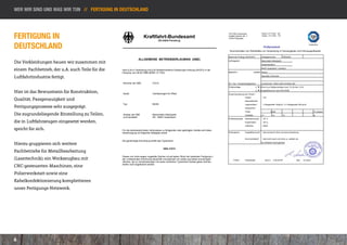 wer wir sind und was wir tun // Fertigung in deutschland




Fertigung in
                                                                                                                                           TÜV SÜD Automotive                       Telefon: 07117005 - 160

                                                                     Kraftfahrt-Bundesamt                                                  Gottlieb-Daimler-Str. 7
                                                                                                                                           70794 Filderstadt
                                                                                                                                                                                    Telefax: 07117005 - 178

                                                                                   DE-24932 Flensburg


Deutschland                                                                                                                                                                            Prüfprotokoll
                                                                                                                                            Bruchverhalten von Werkstoffen zur Verwendung in Fahrzeugteilen und Fahrzeugaufbauten

                                                                                                                                           Datum der Prüfung: 28.09.2010            Auftragsnummer:           76244242
                                                                ALLGEMEINE BETRIEBSERLAUBNIS (ABE)
Die Verkleidungen bauen wir zusammen mit                                                                                                   Auftraggeber:                            Maxomation Motorparts

                                                                                                                                                                                    Akazienstraße 6

einem Fachbetrieb, der u.A. auch Teile für die   nach § 22 in Verbindung mit § 20 Straßenverkehrs-Zulassungs-Ordnung (StVZO) in der
                                                                                                                                           Material:H
                                                                                                                                                                                    84051 Essenbach / Landshut

                                                                                                                                                                           ersteller: Hexion
                                                 Fassung vom 28.09.1988 (BGBl I S.1793)

Luftfahrtindustrie fertigt.                                                                                                                                                         Speciality Chemicals


                                                 Nummer der ABE:              31012                                                        Art / Typ / Verwendungsbereich           Laminierharz / MGS L285 mit Härter 287
                                                                                                                                           Prüfgrundlage                      ( X ) Bruch und Splitterverhalten nach TA 29 Abs. 3.6.8
                                                                                                                                                                              ( X ) Kugelfallversuch nach DIN 52306
Hier ist das Bewusstsein für Konstruktion,       Gerät:                       Verkleidungen für KRad                                       Zusammensetzung der Proben :
                                                                                                                                                               Dicke2                 mm
Qualität, Passgenauigkeit und                                                                                                                                  Beschaffenheit
                                                 Typ:                         MAX6                                                                             Lagenaufbau1           x Glasgewebe 163g/m2 / 3 x Glasgewebe 390 g/m2
Fertigungsprozesse sehr ausgeprägt.                                                                                                                            Deckschicht
                                                                                                                                                               Probe :                         12345                                              i.O. ja/nein
Die zugrundeliegende Einstellung zu Teilen,      Inhaber der ABE              Maxomation Motorparts                                                            Verhalten            i.O            i.O        i.O                                 ja
                                                 und Hersteller:              DE - 84051 Essenbach
                                                                                                                                           Prüfbedingungen     Materialtemperatur   ´- 20° C
die in Luftfahrzeugen eingesetzt werden,                                                                                                                       Kugelmasse~            227 g
                                                                                                                                                               Fallhöhe2              Meter
spricht für sich.                                Für die obenbezeichneten reihenweise zu fertigenden oder gefertigten Geräte wird diese
                                                 Genehmigung mit folgender Maßgabe erteilt:                                                Prüfergebnis:       KugelfallversuchP      robe hat keinen Riss und keine Einkerbung


                                                                                                                                                               BruchverhaltenP        robe bricht weich und ohne zu splittern ab.
                                                 Die genehmigte Einrichtung erhält das Typzeichen
Hierzu gruppieren sich weitere                                                                                                                                                      Es entstehen leicht gezackte Bruchkanten


                                                                                        KBA 31012
Fachbetriebe für Metallbearbeitung
                                                 Dieses von Amts wegen zugeteilte Zeichen ist auf jedem Stück der laufenden Fertigung in
(Lasertechnik); ein Werkzeugbau mit              der vorstehenden Anordnung dauerhaft und jederzeit von außen gut lesbar anzubringen.           Prüfort:       FilderstadtD               atum:3    0.09.2010P                rüfer:   A.Lacher
                                                 Zeichen, die zu Verwechslungen mit einem amtlichen Typzeichen Anlass geben können,
                                                 dürfen nicht angebracht werden.
CNC-gesteuerten Maschinen, eine
Polierwerkstatt sowie eine
Kabelkonfektionierung komplettieren
unser Fertigungs-Netzwerk.




6
 