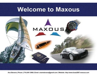 Welcome to Maxous




Ana Stevens | Phone: (714) 881-3469 | Email: anamstevens@gmail.com | Website: http://www.boas2007.maxous.com
 