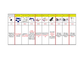 M14*10-P1.5 QR-03-BL BOV-042-SI BOV-042-BL WIRE-2S-03A WIRE-4S-03C AT-03A-BK BOV-012-SI BOV-012-BK BOV-017A-TJ-SI
1.3 12.5 20.0 31.5 30.0 30.0 90.0 12.0 12.0 12.0
Magnetic Oil
Drain Plug
Magnetic Oil
Sump Nut
only silicone
hose FOR
BOV042
SUBJECT
PART without
silicone hose
Forge
Motorsport
Blow Off
Valve and Kit
for Audi, VW,
SEAT, and
Skoda 1.2 TSI
FMDV12VAG
2S线束带继电
器和保险丝配
内置电磁阀气
罐
4S线束带继电
器和保险丝配
内置电磁阀气
罐
AIR TANK
WITH 4
manifold
valve
400*150MM
1.6 gallon(7L)
HKS sqv1
with 25MM
adapter silver
带调节
HKS sqv1
with 25MM
adapter silver
带调节
HKS sqv2
with 25MM
adapter silver
带调节
 