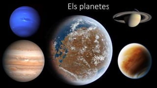 Els planetes
 