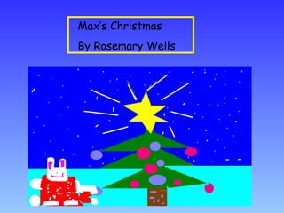 Max’s Christmas By Rosemary Wells 