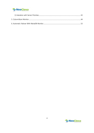 4
3) Interation with Server Priorities .......................................................................................................................... 43
5. ColumnStore Monitor........................................................................................................................................................ 44
6. Automatic Failover With MariaDB Monitor............................................................................................................. 53
 