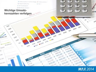 Wichtige Umsatz-kennzahlen 
verfolgen 
 