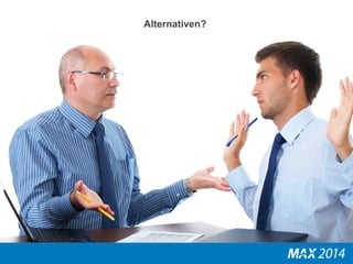 Alternativen? 
 