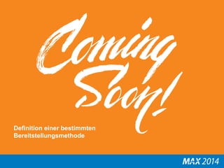 Definition einer bestimmten 
Bereitstellungsmethode 
 