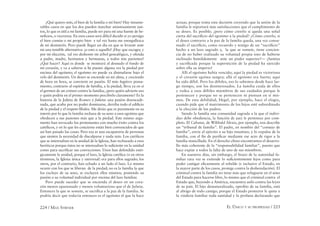 224 / MAX STIRNER EL ÚNICO Y SU PROPIEDAD / 225
¿Qué quiero más, el bien de la familia o mí bien? Hay innume-
rables casos en que los dos pueden marchar amistosamente jun-
tos, lo que es útil a mi familia, puede ser para mí una fuente de be-
neﬁcios, o viceversa. En esos casos será difícil decidir si yo persigo
el bien común o mi propio bien y tal vez hasta me enorgullezca
de mi desinterés. Pero puede llegar un día en que se levante ante
mí una temible alternativa: ¡o esto o aquello! ¡Hay que escoger, y
por mi elección, tal vez deshonre mi árbol genealógico, y ofenda
a padre, madre, hermanos y hermanas, a todos mis parientes!
¿Qué hacer? Aquí es donde se mostrará al desnudo el fondo de
mi corazón, y va a saberse si he puesto alguna vez la piedad por
encima del egoísmo; el egoísmo no puede ya disimularse bajo el
velo del desinterés. Un deseo se enciende en mí alma, y creciendo
de hora en hora, se convierte en pasión. El más fugitivo pensa-
miento, contrario al espíritu de familia, a la piedad, lleva ya en sí
el germen de un crimen contra la familia; ¿pero quién advierte eso
y quién podría en el primer momento percibirlo claramente? Es la
historia de la Julieta de Romeo y Julieta: una pasión desencade-
nada, que acaba por no poder dominarse, derriba todo el ediﬁcio
de la piedad y el respeto ﬁliales. Me dirán que es puramente en su
interés por lo que la familia rechaza de su seno a esos egoístas que
obedecen a sus pasiones más que a la piedad. Este mismo argu-
mento han invocado los protestantes con mucho éxito contra los
católicos, y en lo que les concierne están bien convencidos de que
así han pasado las cosas. Pero esa es una escapatoria de personas
que sienten la necesidad de disculparse y nada más. Los católicos
que se interesaban en la unidad de la Iglesia, han rechazado a esos
heréticos porque éstos no se interesaban lo suﬁciente en la unidad
como para sacriﬁcar sus convicciones. Unos han defendido enér-
gicamente la unidad, porque el lazo, la Iglesia católica (o en otros
términos, la Iglesia única y universal) era para ellos sagrado; los
otros, por el contrario, han echado a un lado el lazo. Lo mismo
ocurre con los que se liberan de la piedad; no es la familia la que
los excluye de su seno, se excluyen ellos mismos, poniendo su
pasión o su voluntad individual por encima del lazo familiar.
Pero puede suceder que se encienda el deseo en un cora-
zón menos apasionado y menos voluntarioso que el de Julieta.
Entonces la que se somete, se sacriﬁca a la paz de la familia. Se
podría decir que todavía entonces es el egoísmo el que la hace
actuar, porque toma esta decisión creyendo que la unión de la
familia le reportará más satisfacciones que el cumplimiento de
su deseo. Es posible; ¿pero cómo creerlo si queda una señal
cierta del sacriﬁcio del egoísmo a la piedad? ¿Cómo creerlo, si
el deseo contrario a la paz de la familia queda, una vez consu-
mado el sacriﬁcio, como recuerdo y testigo de un “sacriﬁcio”
hecho a un lazo sagrado y, la que se somete, tiene concien-
cia de no haber realizado su voluntad propia sino de haberse
inclinado humildemente ante un poder superior?— ¡Sumisa
y sacriﬁcada porque la superstición de la piedad ha ejercido
sobre ella su imperio!
Allí el egoísmo había vencido; aquí la piedad es victoriosa
y el corazón egoísta sangra; allá el egoísmo era fuerte; aquí
ha sido débil. Pero los débiles, eso lo sabemos desde hace lar-
go tiempo, son los desinteresados. La familia cuida de ellos
y rodea a esos débiles miembros de sus cuidados porque le
pertenecen y porque no se pertenecen ni piensan en sí mis-
mos. De esta debilidad, Hegel, por ejemplo, hace el elogio,
cuando pide que el matrimonio de los hijos esté subordinado
a la elección de los padres.
Siendo la familia una comunidad sagrada a la que el indivi-
duo debe obediencia, la función de juez le pertenece por com-
pleto. El Cabanis, de Wílibald Alexis, por ejemplo, nos describe
un “tribunal de familia”. El padre, en nombre del “consejo de
familia”, envía al ejército a su hijo insumiso, y lo expulsa de la
familia, con el ﬁn de puriﬁcar mediante ese acto de rigor a la
familia mancillada. En el derecho chino encontramos el desarro-
llo más coherente de la “responsabilidad familiar”, puesto que
hace expiar a todos la falta de uno de sus miembros.
En nuestros días, sin embargo, el brazo de la autoridad fa-
miliar rara vez se extiende lo suﬁcientemente lejos como para
poder castigar eﬁcazmente al rebelde (e inclusive el Estado, en
la mayor parte de los casos, protege contra la desheredación). El
criminal contra la familia no tiene más que refugiarse en el seno
del Estado para hacerse libre, lo mismo que el criminal contra el
Estado que, huyendo a América, encuentra asilo contra las leyes
de su país. El hijo desnaturalizado, oprobio de su familia, está
al abrigo de todo castigo, porque el Estado protector le quita a
la vindicta familiar toda santidad y la profana declarando que
 