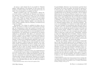 234 / MAX STIRNER EL ÚNICO Y SU PROPIEDAD / 235
Se invoca a cada instante hoy la vox populi: la “Opinión
pública” debe gobernar a los príncipes. Es muy cierto que vox
populi es al mismo tiempo Vox Dei; ¿mas para qué la una y la
otra? ¿Y la vox principis no es también vox Dei?
Pueden recordarse aquí a los “nacionalistas”. Querer ha-
cer de los treinta y ocho Estados de Alemania una nación, es
tan absurdo como la empresa de reunir en un solo enjambre
treinta y ocho enjambres de abejas conducidos por sus treinta
y ocho reinas. Todas son abejas, pero no es en cuanto abejas
como se acompañan unas a otras y pueden unirse: están sim-
plemente como abejas súbditas, ligadas a sus soberanas, las
reinas. Abejas y pueblos están sin voluntad, y el instinto de sus
reinas los conduce.
Recordando a las abejas la cualidad de abejas, esto es,
aquello que tienen en común, se haría exactamente lo mismo
que tan ruidosamente se hace hoy cuando se recuerda a los
alemanes su alemanidad. Porque la alemanidad es en ésto igual
a la abejidad: en que aunque lleve en sí la necesidad de los en-
frentamientos y las separaciones, la realización de los mismos
implicaría su desaparición. Me reﬁero a la separación entre
hombre y hombre. De la cualidad de alemanes participan los
diversos pueblos y diversas tribus, es decir, diversas colmenas
de abejas; pero el individuo que tiene la propiedad de ser un
alemán, es todavía tan completamente impotente como la abe-
ja aislada. Y, sin embargo, sólo los individuos pueden aliarse;
todas las alianzas y todas las ligas entre pueblos, son y que-
darán siendo ensambladuras mecánicas, porque los que están
así unidos (desde el momento en que se considere que son los
pueblos los que se unen) no tienen voluntad. Sólo cuando la
última separación se haya efectuado, cesará la separación mis-
ma para transformarse en alianza.146
Los nacionalistas se esfuerzan en hacer una unidad abstracta
y sin vida de todo lo que es abeja. Los individualistas –los due-
ños de sí– lucharán por la unidad personalmente querida que
nace de la asociación. Es la marca de todas las tendencias reac-
cionarias querer instaurar algo general, abstracto, un concepto
vacío y sin vida, en tanto que los votos de los egoístas tienden a
libertar a los individuos llenos de vida y de vigor de la carga de
146
Tercera mención de Stirner sobre la Unión de los egoístas (N.R.).
las generalidades abstractas. Los reaccionarios querrían hacer
que brotase de la tierra un pueblo, una nación; los egoístas no
se miran más que a ellos mismos. En el fondo, las dos tenden-
cias actualmente a la orden del día, la tendencia particularista al
restablecimiento de los derechos provinciales y de las antiguas
distinciones de razas (Francos, Bávaros, Lusacia, etc.), y la ten-
dencia unitaria al restablecimiento de la unidad nacional, tienen
igual origen e igual signiﬁcación. Pero los alemanes no estarán
unidos, es decir, no se unirán, hasta el día en que hayan olvidado
su abejidad, y echado por tierra todas sus colmenas, o, en otros
términos, hasta el día en que no sean más que alemanes; enton-
ces solamente podrían formar una “asociación alemana”. No
es ni a su nacionalidad, ni al vientre de su madre donde deben
volver para conseguir un renacimiento; ¡que cada cual vuelva a
si mismo! ¿No es un espectáculo sentimental prodigiosamente
ridículo, el de un alemán que estrecha la mano a su vecino con
santa emoción, porque “también es un alemán”? ¡Vean lo que
adelanta con eso! Pero no se rían, eso pasara por muy conmo-
vedor, en tanto que se sueñe aún con la “fraternidad”, mientras
se tenga una “disposición hacia la familia”. Nuestros naciona-
listas, que pretenden fabricar una gran familia alemana, son in-
capaces de librarse de la superstición, de la “piedad”, de la “fra-
ternidad”, del “amor ﬁlial”, y de todos los ﬂoreos sentimentales
que componen el repertorio del espíritu de familia.
Bastaría, sin embargo, a dichos nacionalistas el comprender
bien lo que ellos mismos quieren, para no entregarse ya a los
abrazos de los teutómanos de novela, porque la coalición con la
mira de resultados y de intereses materiales que predican a los
alemanes, no es más que una asociación voluntaria, activa y es-
pontánea. Carrière, inspirado, declama: “Los ferrocarriles son,
a los de vista más aguda, el camino hacia una vida de los pue-
blos tal que hasta ahora no ha sido vista.”147
Completamente
acertado, será una vida de los pueblos como nunca se ha visto,
porque no es una vida de los pueblos. Así Carrière se combate a
sí mismo (p. 10): “La pura humanidad o condición humana no
147
Moriz Carrière, Der Kölner Dom als freie deutsche Kirche: Gedanken über
Nationalität, Kunst und Religion [La catedral de Colonia como iglesia libre ale-
mana: Pensamientos sobre la nacionalidad, el arte y la religión], Wiederbeginn
des Baues, Stuttgart, 1843, pp. 3-4.
 