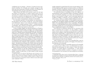 350 / MAX STIRNER EL ÚNICO Y SU PROPIEDAD / 351
completarse por un sistema y elevarse a la altura de una cons-
titución absoluta. En el Estado, por ejemplo, persigue la idea
hasta que haya instaurado el Estado racional; y en el hombre (la
antropología) hasta que haya descubierto al Hombre.
Quien piensa sólo diﬁere del creyente en que cree más que
este último, el cual piensa, en cambio, mucho menos en su fe
(artículos de fe). Quien piensa recurre a mil dogmas allí donde
el creyente se contenta con algunos; pero los relaciona y consi-
dera esta relación como la medida de su valor. Y si alguno de
éstos no se ajusta al presupuesto, entonces es desechado.
Los aforismos queridos a los pensadores son equivalentes a
los que gustan a los creyentes: en lugar de “si eso viene de Dios,
no lo destruirán”, dicen: “si eso viene de la Verdad, es verdade-
ro”; en vez de “¡rindan homenaje a Dios!”, “¡rindan homenaje
a la Verdad!”. Pero a Mí poco me importa quién sea el vencedor,
Dios o la Verdad; lo que quiero es vencer Yo.
¿Cómo se puede imaginar una libertad ilimitada en el Estado o
en la sociedad? El Estado puede, sí, proteger a uno contra otro, pero
no puede dejarse poner a sí mismo en peligro por una libertad ilimi-
tada, por la llamada licencia desenfrenada. El Estado, al proclamar
la libertad de la enseñanza, proclama simplemente que cualquiera
que enseñe como lo quiere el Estado, o más exactamente, como lo
quiere el poder del Estado, está en su derecho. La competencia está
igualmente sometida a ese “como lo quiere el Estado”; si el clero, por
ejemplo, no quiere lo mismo que el Estado, se excluye él mismo de
la competencia (véase lo que ha pasado en Francia). Los límites que
necesariamente pone el Estado a toda competencia, se llaman vigi-
lancia y alta dirección del Estado. Por el hecho mismo de mantener
la libertad de la enseñanza en los límites convenientes, el Estado con-
sigue su objeto en la libertad de pensar, porque las personas por, lo
general, no piensan más allá que lo que sus maestros han pensado.
Presten atención a lo que dice el Ministro Guizot200
: “La gran
diﬁcultad de nuestro tiempo es la dirección del gobierno de los es-
píritus... ustedes lo saben bien y el clero mismo lo sabe, ese gran
200
Cámara de Paris, 25 de Abril de 1844 [Discurso ante la Cámara, el 25 de
Abril de 1844. A favor de Stirner, el mismo Guizot, una década antes de este
discurso, propuso una ley que otorgaba a la Iglesia el control sobre la educación
primaria en Francia. A favor de Stirner, entonces, porque se reaﬁrma su tesis
de las semejanzas entre pensamiento cristiano y liberal, en tanto ambos siguen
siendo “espirituales” (N.R.)].
templo espiritual no puede bastar hoy para tan gran destino. Es de
la Universidad que debe esperarse este gran servicio, y no fallará en
prestarlo. Nosotros, el gobierno, tenemos el deber de apoyarla en
eso. La Carta quiere la libertad de pensamiento y de conciencia”.
El catolicismo llama al candidato al foro de la Iglesia y el
protestantismo al del cristianismo bíblico. El progreso realizado
sería aun bastante pequeño si se citase ante el tribunal de la
Razón, como lo quiere A. Ruge201
; que la autoridad sagrada sea
la Iglesia, la Biblia o la Razón (a la que ya apelaban, por otra
parte, Lutero y Huss), no implica ninguna diferencia esencial.
La “cuestión de nuestro tiempo” no será soluble en tanto que se
la plantee así: ¿Es legítima cualquier generalidad o sólo la individua-
lidad? ¿Es la generalidad (Estado, Leyes, Costumbres, Moralidad,
etcétera), o la individualidad la que autoriza? El problema se resuelve
únicamente cuando uno ya no se preocupa de una autorización ni se
hace ya simplemente la guerra a los privilegios.
Una libertad de enseñanza racional que no reconozca más
que la “conciencia de la razón”202
no nos conduce a nuestra
meta; tenemos mayor necesidad de una libertad de enseñanza
egoísta, que se pliegue a toda individualidad, por la que Yo pue-
da hacerme comprensible, y explayarme sin que nada me lo im-
pida. Que Yo me haga inteligible, la razón es sólo eso, aún si me
comporto de modo irracional; si me hago comprender y si me
comprendo Yo mismo, los demás gozarán de Mí como Yo gozo,
y me consumirán como Yo me consumo.
¿Qué se ganaría con ver hoy al Yo razonable libre, como lo
fue en otro tiempo el Yo creyente, el Yo legal, el Yo moral, etc.?
Esa libertad, ¿es mi libertad?
Si Yo soy libre en tanto Yo razonable, entonces es lo razonable
o la razón lo que es libre en mí, y esa libertad de la razón o
libertad del pensamiento ha sido siempre el ideal del mundo
cristiano. Se quería liberar el pensamiento –y como hemos
dicho, la creencia también es pensar y el pensar es creencia–.
Los pensadores y los creyentes, así como también los racionales,
201
Arnold Ruge, Bruno Bauer und die Lehrfreiheit [Bruno Bauer y la libertad
de enseñanza], en Anekdota zur neuesten deutschen Philosophie und Publizistik
[Anécdotas sobre la ﬁlosofía y la publicística alemanas más recientes], tomo 1,
Zürich y Winterthur, 1843, p. 120.
202
Op. cit., p. 127.
 