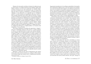 56 / MAX STIRNER EL ÚNICO Y SU PROPIEDAD / 57
Respecto de esto puede recordarse el intento de explicación que
se quiso oponer a la antigua doctrina de los teólogos. Según estos
últimos, bastaría con la fe para aprehender las verdades religio-
sas, Dios se revelaría sólo a los creyentes; lo que es lo mismo que
decir que sólo el corazón, el sentimiento y la fantasía devota son
religiosos. A esta aﬁrmación se le respondió que la “inteligencia
natural”, la razón humana, son igualmente aptas para conocer a
Dios (extraña pretensión de la razón, dicho sea de paso, el querer
rivalizar en fantasía con la fantasía misma). En este sentido escribió
Reimarus sus Vornehmsten Wahrheiten der natürlichen Religión28
.
Consideró al hombre, en su totalidad, tendiendo a la religión por
todas sus facultades: corazón sentimiento, inteligencia, razón, sen-
tir, saber, querer; todo en el hombre le pareció religioso. ¡Hegel
mostró bien que incluso la ﬁlosofía es religiosa! ¿Y no se adorna
todo hoy en día con el nombre de religión? La “religión del amor”,
la “religión de la libertad”, la “religión política”, en resumen, todo
entusiasmo. Y así es, de hecho.
Hoy todavía utilizamos esa palabra de origen latino “religión”,
que por su etimología expresa la idea de lazo. Y atados estamos,
en efecto, y así permaneceremos en tanto que estemos impregna-
dos de religión. ¿Pero el espíritu también está atado? Al contrario,
el espíritu es libre; es el único dueño, no es nuestro espíritu, es el
espíritu absoluto. Así, la verdadera traducción aﬁrmativa de la pa-
labra religión sería “la libertad espiritual”. Aquel cuyo espíritu es
libre, es por eso mismo religioso, como el que da rienda suelta a
sus apetitos es sensual; al primero lo ata el espíritu, al segundo, la
carne. Enlace, dependencia, religio, eso es la religión con respecto
a mí; yo estoy ligado; libertad, esa es la religión con respecto al es-
píritu; él es libre, goza de la libertad espiritual. ¡Cuántos conocen,
por haberlo sufrido, el mal que puede hacernos el abandonarnos
a nuestros sentidos, a nuestras pasiones! Pero lo que no se quiere
ver es que el Espíritu Puro, la radiante espiritualidad, el entusiasmo
por los ideales, puede hundirnos en una angustia mayor que lo que
lo haría la más negra maldad. Y esto es imposible notarlo a menos
que se sea conscientemente egoísta.
Reimarus, y todos los que como él demostraron que nuestra
razón, tanto como nuestro corazón, etc., conducen a Dios, mostra-
ron al mismo tiempo que estamos total y completamente poseídos.
28
Principales verdades de la Religión Natural (N.R.).
Seguramente perjudicaron a los teólogos, quitándoles el monopolio
de la iluminación religiosa; pero no por esto dejaron de ensanchar
otro tanto los dominios de la religión y de la libertad espiritual. En
efecto, si por espíritu se entiende no solamente el sentimiento o la
fe, sino todas las manifestaciones del espíritu, inteligencia, razón y
pensamiento en general; y si se le permite, en tanto que inteligencia,
participar de las verdades espirituales y celestiales; en ese caso es el
espíritu entero el que se eleva a la pura espiritualidad y es libre.
Partiendo de estas premisas la moralidad estaba autorizada a
enfrentarse absolutamente con la piedad. Esta oposición nació,
revolucionariamente, bajo la forma de un odio ardiente contra
todo lo que pareciera un mandato (orden, decreto, etc.) y contra
la odiada persona del “señor absoluto”. Se aﬁrmó luego como
doctrina y encontró primero su forma en el liberalismo, del que
la “burguesía constitucional” es la primera expresión histórica y
eclipsó a las potencias religiosas propiamente dichas (véase más
adelante “el liberalismo”). Al no derivar ya la moralidad simple-
mente de la piedad, sino teniendo sus raíces propias, el principio
de la moral no se deriva de los mandamientos divinos, sino de las
leyes de la razón; para que aquellos mandamientos mantengan su
validez, se necesita primero que su valor haya sido comprobado
por la razón y que sea apoyado por ella. Las leyes de la razón son
la expresión del hombre mismo, para que el Hombre sea racio-
nal y la esencia del Hombre implique necesariamente esas leyes.
Piedad y moralidad diﬁeren en que la primera reconoce a Dios y
la segunda al hombre por legisladores.
Desde un cierto punto de vista de la moralidad, se razona
más o menos así: O el hombre obedece a su sensualidad, y por
ello es inmoral, u obedece al Bien, el cual, en cuanto factor que
inﬂuye sobre la voluntad, se llama sentido moral (sentimiento,
preocupación por el Bien) y en este caso es moral. ¿Cómo, des-
de este punto de vista puede llamarse inmoral el acto de Sand
matando a Kotzebue? Lo que comúnmente se considera un acto
desinteresado, seguramente lo es; tanto como, por ejemplo, los
hurtos de San Crispín en provecho de los pobres. Él no debía
asesinar, porque está escrito: ¡no matarás!. –Perseguir el Bien, el
Bien público (como Sand creía hacerlo) o el Bien de los pobres
(como San Crispín) es, pues, moral, pero el homicidio y el robo
son inmorales: ﬁn moral, medio inmoral. ¿Por qué? –Porque el
 