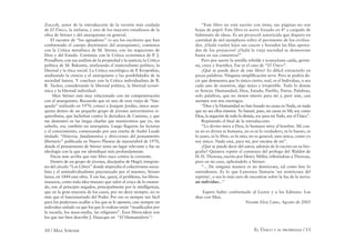 10 / MAX STIRNER EL ÚNICO Y SU PROPIEDAD / 11
Zoccoli, autor de la introducción de la versión más cuidada
de El Único, la italiana, y uno de los mayores estudiosos de la
obra de Stirner y del anarquismo en general.
El raconto de “los agitadores” (o sea los escritores que han
conformado el cuerpo doctrinario del anarquismo), comienza
con la Crítica metafísica de M. Stirner, con las negaciones de
Dios y del Estado. Continúa con la Crítica económica de P. J.
Proudhon, con sus análisis de la propiedad y la justicia; la Crítica
política de M. Bakunin, analizando el materialismo político, la
libertad y la ética social. La Crítica sociológica de P. Kropotkin,
analizando la ciencia y el anarquismo y las posibilidades de la
sociedad futura. Y concluye con la Crítica individualista de B.
R. Tucker, considerando la libertad política, la libertad econó-
mica y la libertad individual.
Max Stirner está muy relacionado con mi compenetración
con el anarquismo. Recuerdo que en uno de esos viajes de “bús-
queda” realizado en 1970, conocí a Joaquin Jordào, único anar-
quista dentro de un pequeño grupo de jóvenes universitarios iz-
quierdistas, que luchaban contra la dictadura de Caetano, y que
me demostró en las largas charlas que mantuvimos que yo, sin
saberlo, era, también un anarquista. Luego llegaron las lecturas
y el conocimiento, comenzando por una reseña de André Laude
titulado “Historia, fundamentos y direcciones del pensamiento
libertario” publicada en Nuevo Planeta de marzo/abril de 1970,
donde el pensamiento de Stirner tenía un lugar relevante y fue su
ideología con la que me identiﬁqué más profundamente.
Decía más arriba que este libro nace contra la corriente.
Dentro de un grupo de jóvenes, discípulos de Hegel, integran-
tes del círculo “Los Libres” donde imperaba el colectivismo socia-
lista y el antiindividualismo preconizado por el maestro, Stirner
lanza, en 1844 esta obra. Y ese fue, quizá, el problema, los libros-
mazazos, como toda idea-mazazo que salen al cruce de lo estatui-
do, son al principio negados, principalmente por la intelligenzia,
que en la gran mayoría de los casos, por no decir siempre, no es
más que el funcionariado del Poder. Por eso es siempre tan fácil
para los poderosos acallar a los que se le oponen, casi siempre un
individuo aislado ya que los que lo rodean están “masiﬁcados por
la escuela, los mass-media, las religiones”. Esos libros-ideas son
los que tan bien describe J. Dejacque en “El Humanisferio”:
“Este libro no está escrito con tinta; sus páginas no son
hojas de papel. Este libro es acero forjado en 8° y cargado de
fulminato de ideas. Es un proyectil autoricida que disparo en
cantidad de mil ejemplares sobre el pavimento de los civiliza-
dos. ¡Ojalá vuelen lejos sus cascos y horaden las ﬁlas apreta-
das de los prejuicios! ¡Ojalá la vieja sociedad se desmorone
hasta en sus cimientos!”
Pero por suerte la semilla rebelde e iconoclasta caída, germi-
na, crece y fructiﬁca. Ese es el caso de “El Único”.
¿Qué se puede decir de este libro? Es difícil extractarlo en
pocas palabras. Ninguna simpliﬁcación sirve. Pero se podría de-
cir que demuestra que lo único cierto, real, es el Individuo, o sea
cada uno de nosotros, algo único e irrepetible. Todo lo demás
es ﬁcticio: Humanidad, Dios, Estado, Pueblo, Patria. Palabras,
solo palabras, que no tienen interés para mí y, peor aún, casi
siempre son mis enemigos.
“Dios y la Humanidad no han basado su causa en Nada, en nada
que no sea ellos mismos. Yo basaré, pues, mi causa en Mí; soy como
Dios, la negación de todo lo demás, soy para mí Todo, soy el Único”.
Repitiendo el ﬁnal de la introducción:
“Lo divino mira a Dios, lo humano mira al hombre. Mi cau-
sa no es divina ni humana, no es ni lo verdadero, ni lo bueno, ni
lo justo, ni lo libre, es lo mío; no es general, sino única, como yo
soy único. Nada está, para mí, por encima de mí”.
¿Qué se puede decir del autor, además de lo escrito en su bio-
grafía? Quisiera repetir el comienzo del prólogo del Walden de
H. D. Thoreau, escrito por Henry Miller, reﬁriéndose a Thoreau,
pero en mi caso, aplicándolo a Stirner:
“... De ninguna manera es un demócrata, tal como hoy lo
entendemos. Es lo que Lawrence llamaría ‘un aristócrata del
espíritu’, o sea lo más raro de encontrar sobre la faz de la tierra:
un individuo...”
Espero haber conformado al Lector y a los Editores. Los
dejo con Max.
Vicente Eloy Cano, Agosto de 2003
 