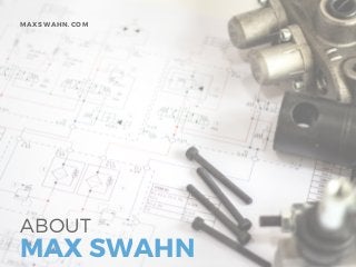 MAX SWAHN
ABOUT
MAXSWAHN.COM
 