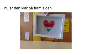 nu är den klar på fram sidan
 