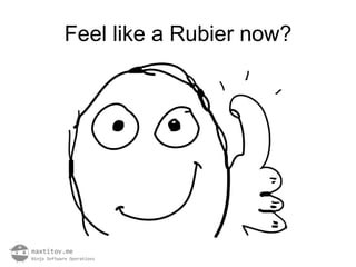 Feel like a Rubier now?
 