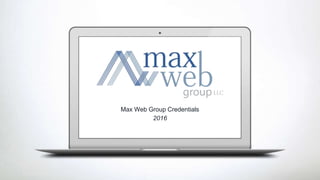 Max Web Group Credentials
2016
 