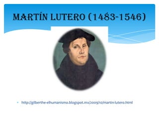 Martín Lutero (1483-1546)




 http://gilberthe-elhumanismo.blogspot.mx/2009/10/martin-lutero.html
 