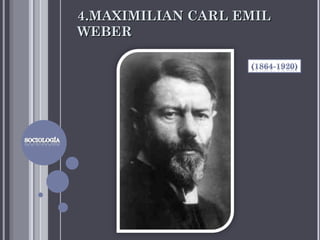 4.MAXIMILIAN CARL EMIL WEBER 