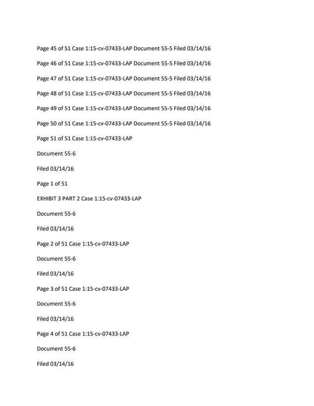 Page 45 of 51 Case 1:15-cv-07433-LAP Document 55-5 Filed 03/14/16
Page 46 of 51 Case 1:15-cv-07433-LAP Document 55-5 Filed 03/14/16
Page 47 of 51 Case 1:15-cv-07433-LAP Document 55-5 Filed 03/14/16
Page 48 of 51 Case 1:15-cv-07433-LAP Document 55-5 Filed 03/14/16
Page 49 of 51 Case 1:15-cv-07433-LAP Document 55-5 Filed 03/14/16
Page 50 of 51 Case 1:15-cv-07433-LAP Document 55-5 Filed 03/14/16
Page 51 of 51 Case 1:15-cv-07433-LAP
Document 55-6
Filed 03/14/16
Page 1 of 51
EXHIBIT 3 PART 2 Case 1:15-cv-07433-LAP
Document 55-6
Filed 03/14/16
Page 2 of 51 Case 1:15-cv-07433-LAP
Document 55-6
Filed 03/14/16
Page 3 of 51 Case 1:15-cv-07433-LAP
Document 55-6
Filed 03/14/16
Page 4 of 51 Case 1:15-cv-07433-LAP
Document 55-6
Filed 03/14/16
 