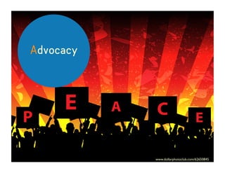 Advocacy
www.dollarphotoclub.com/62650845
 