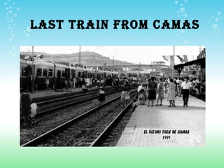 LAST TRAIN FROM CAMAS
 
