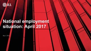 National employment
situation: April 2017
May 5, 2017
 