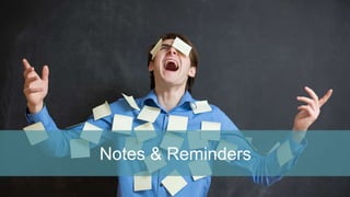 Notes & Reminders
 