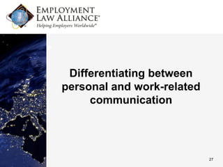 Differentiating between
personal and work-related
     communication




                            27
 