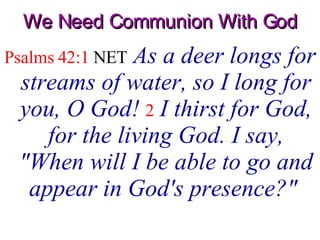 We Need Communion With God ,[object Object]