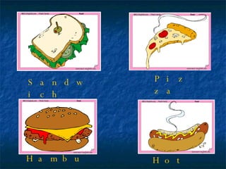 Hamburger Hot Dog Sandwich Pizza 