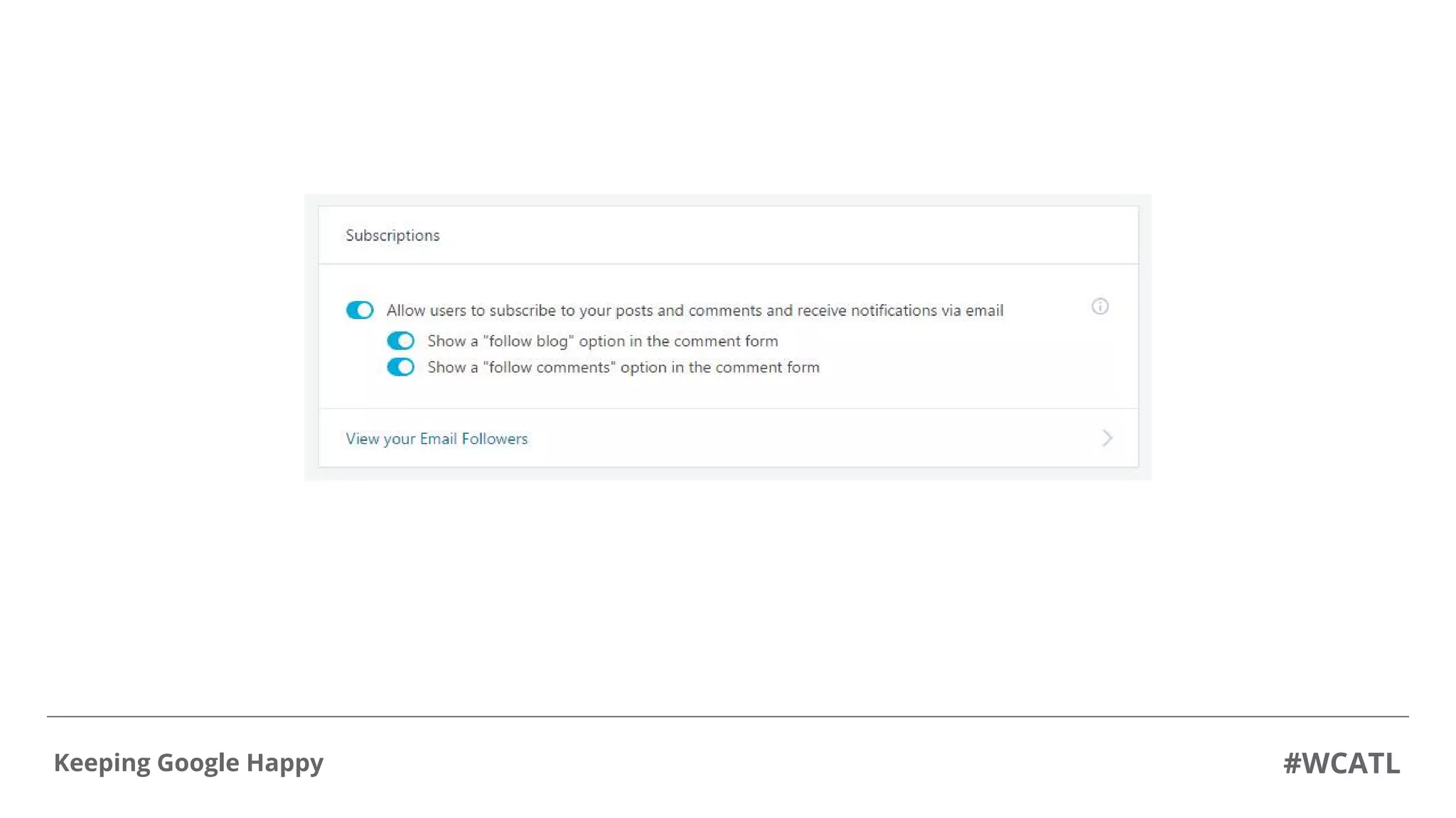 #WCATLKeeping Google Happy
 