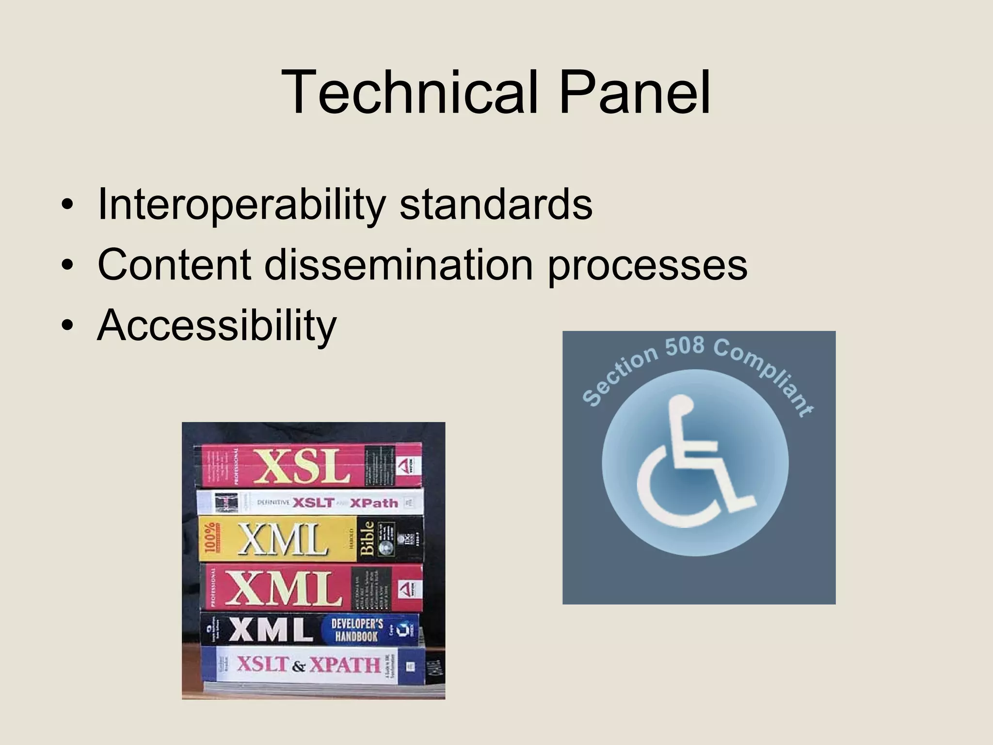 Technical Panel Interoperability standards Content dissemination processes Accessibility 