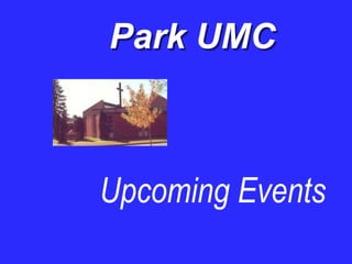 Park UMC



Upcoming Events
 