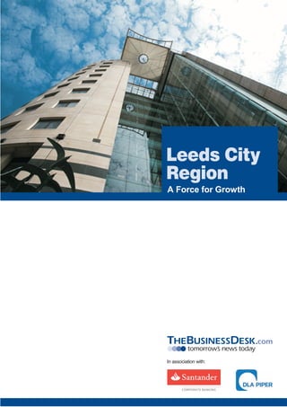 Leeds City
Region
A Force for Growth




In association with:
 