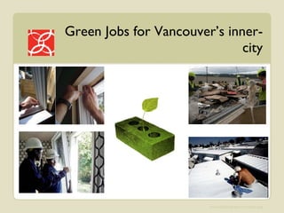 Green Jobs for Vancouver’s inner-city 