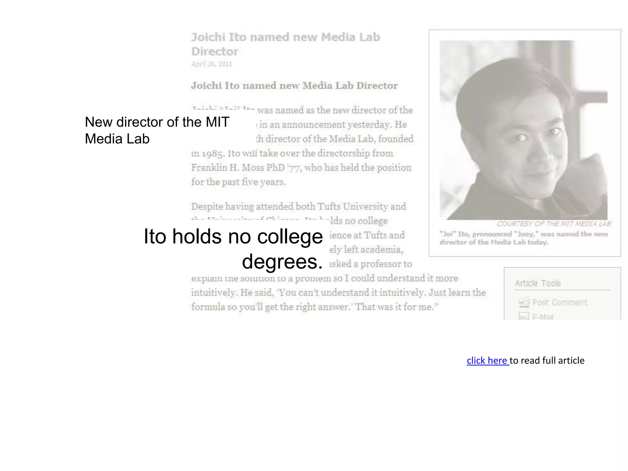 New director of the MIT Media LabIto holds no college degrees.click here to read full article